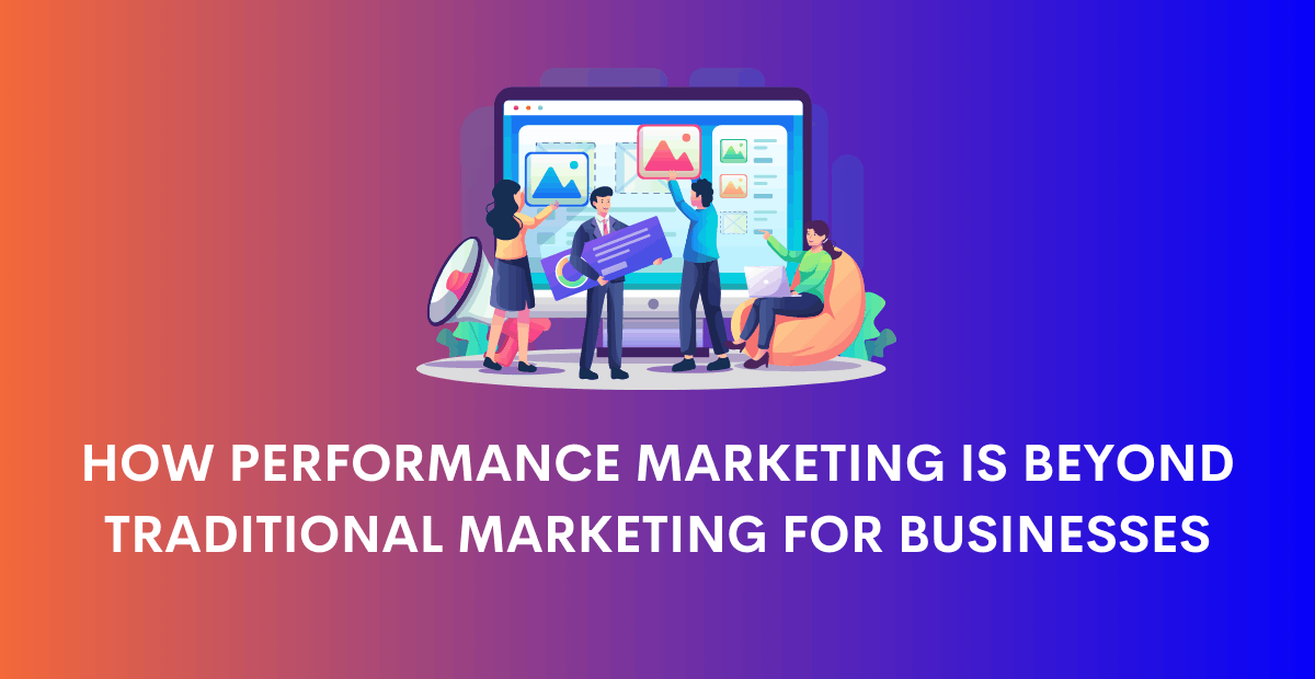 What is Performance Marketing Benefits Functions and Importance 